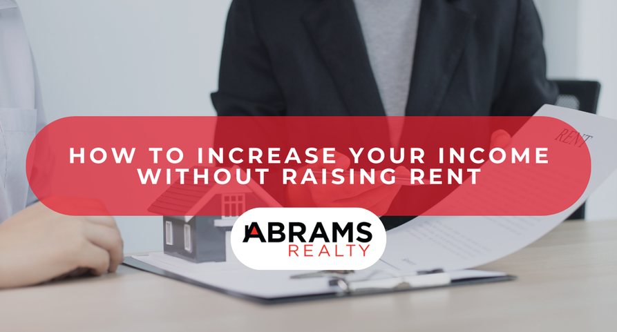 How to Increase Your Income Without Raising Rent